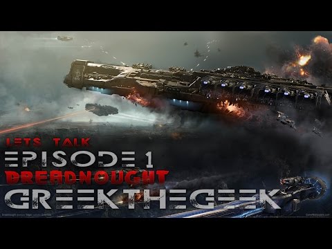 Dreadnought - Let's Play - Part 1 - Gameplay - GR | GreekTheGeek