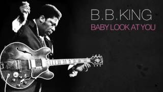 B.B.King - BABY LOOK AT YOU