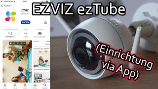 EZVIZ ezTube WLAN IP Außenkamera einrichten und mit der App steuern