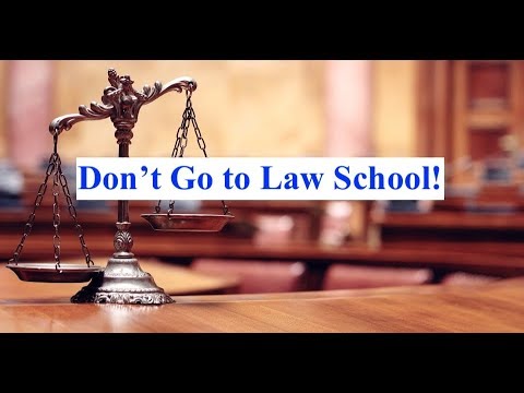 Advice - Don't Go to Law School!