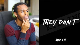 Nasty C &amp; T.I - They Don&#39;t || REACTION