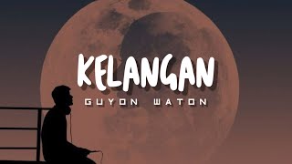 Download lagu Kelangan - Guyon Waton | Lirik dan Terjemahan Bahasa Indonesia mp3