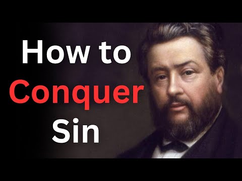 How to Conquer Sin! - Charles Spurgeon Devotional - "Morning and Evening"