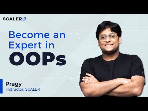 Object Oriented Programming Complete Tutorial Learn Oops From Scratch Scaler