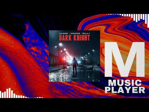 Galwaro x Paradigm x BELLA X - Dark Knight