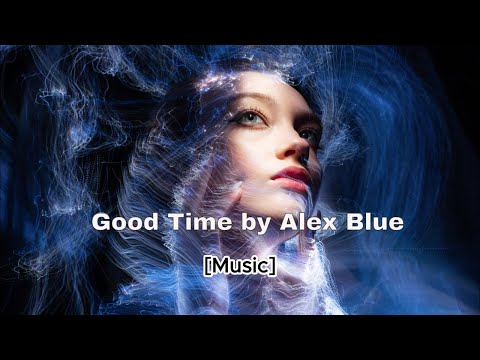Alex Blue - Good Time