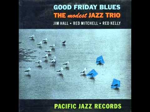The Modest Jazz Trio - Good Friday Blues