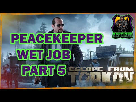 Peacekeeper - Wet Job - Part 5 - 0.12 - Escape From Tarkov - Reflix66