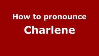 How to pronounce Charlene