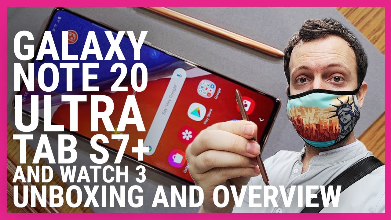 Samsung Galaxy Note 20 Ultra, Tab S7+ and Watch 3 Unboxing and Overview