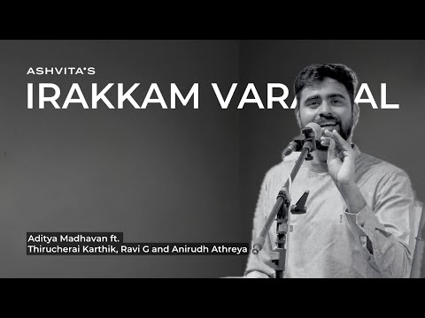 Irakkam Varamal (Behag) | Aditya Madhavan | Ashvita's