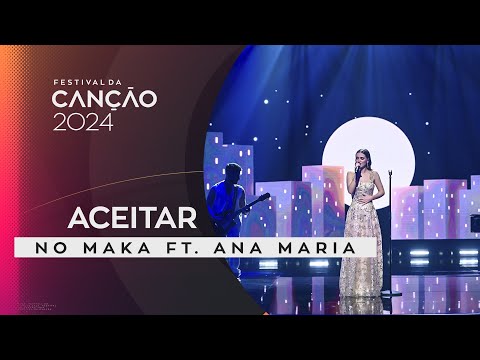 No Maka FT. Ana Maria – Aceitar | Final | Festival da Canção 2024