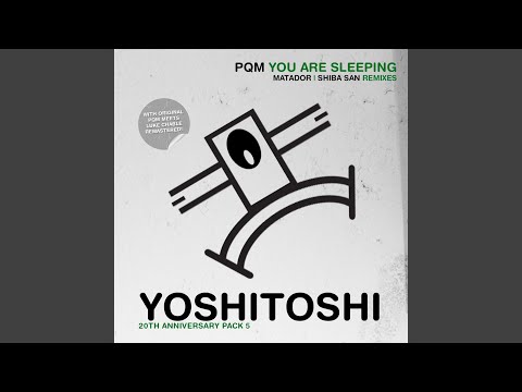 You Are Sleeping (Matador Remix)