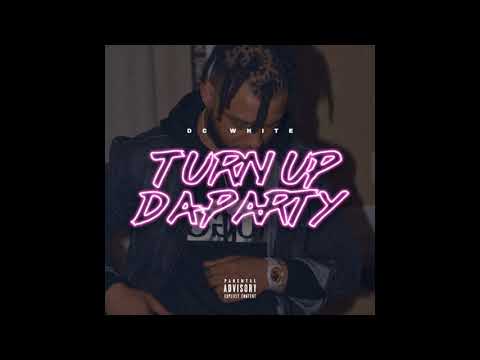 DC White – “Turn Up The Party”