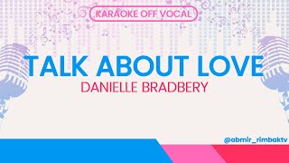 Talk About Love - Danielle Bradbery [KARAOKE] (OFF VOCAL)