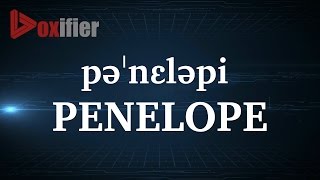 How to Pronunce Penelope in English - Voxifier.com