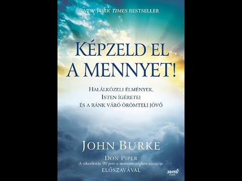 📖 HANGOSKÖNYV Képzeld el a mennyet! John Burke /Halálközeli élmények, Isten ígéretei, örömteli jövő/