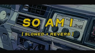 Download lagu ava max - so am i [ slowed   reverb ] (lyrics) mp3