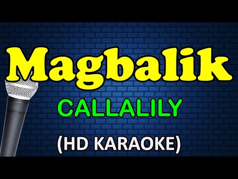 MAGBALIK - Callalily (HD Karaoke)