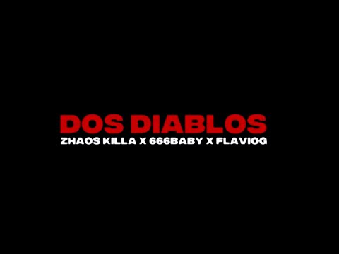 666baby, Zhaos Killa - Dos Diablos (Prod. Flaviog)
