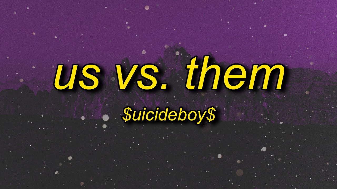 $UICIDEBOY$ - US VS. THEM (Lyrics) | throw the threes up for the g59