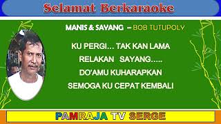 Download lagu KARAOKE NON VOKAL - MANIS DAN SAYANG - BOB TUTUPOLY mp3
