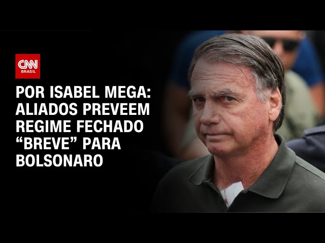 Aliados preveem regime fechado “breve” para Bolsonaro | CNN NOVO DIA