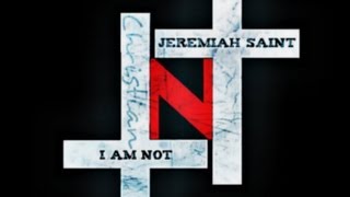 Jeremiah Saint - I'm not (Christian)