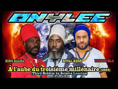 ONYLEE : KING BAABA / ROYAL KEEP / YOUKOU KLA : À L'aube du troisième millénaire (1995)