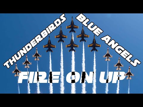 Blue Angels And The ThunderBirds (Showcase) "Fire On Up"