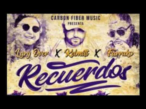 Kelmitt Farruko & Lary Over - Recuerdos