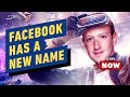 Facebook Has a New Name and It’s “Meta” - IGN Now