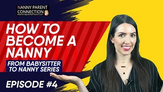 How To Become A Nanny - From Babysitter to Nanny Series - Ep. 4