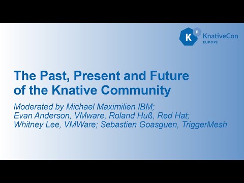 The Past, Present and Future of the Knative Community