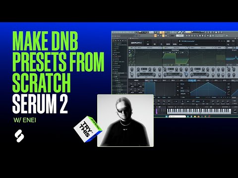 How to make gritty DnB bass in Serum 2 w/ ENEI (Try This)