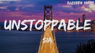 Unstoppable - Sia  (Lyrics) || Rainbow Music