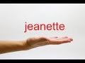 How to Pronounce jeanette - American English