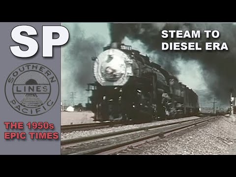SOUTHERN PACIFIC STEAM TO DIESEL ERA