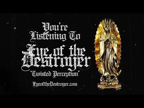 EYE OF THE DESTROYER - TWISTED PERCEPTION [SINGLE] (2019) SW EXCLUSIVE