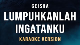 Download lagu Lumpuhkan Ingatanku - Geisha (Karaoke) mp3