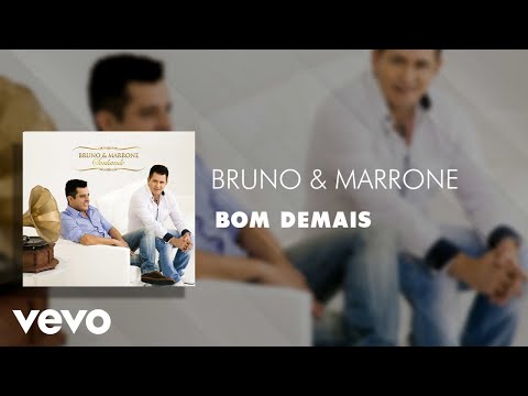 Bruno & Marrone - Bom demais (Áudio Oficial)