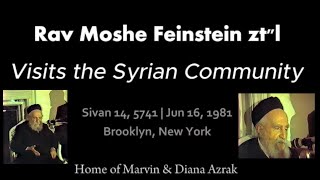 Rav Moshe Feinstein's Visit to Syrian Community in Brooklyn Jun 16, 1981 | רבי משה פיינשטיין זצ״ל