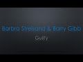 Barbra Streisand & Barry Gibb Guilty Lyrics