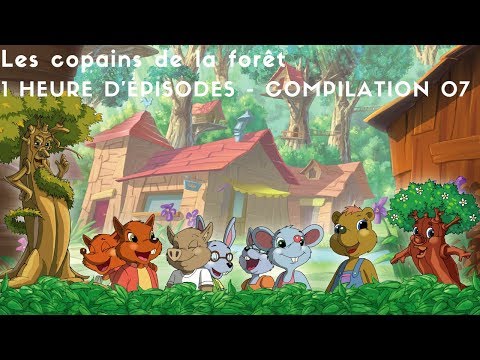 Les copains de la forêt - 1 heure d'épisodes - compilation 07