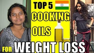 Top 5 Indian Cooking Oils For Weight Loss