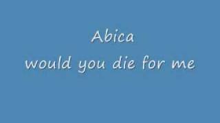 Abica would you die for me