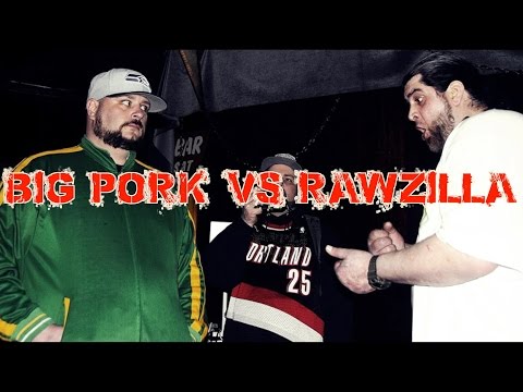Big Pork vs Rawzilla