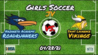 Nazareth JV Girls Soccer vs. St. Laurence (04/28/21)