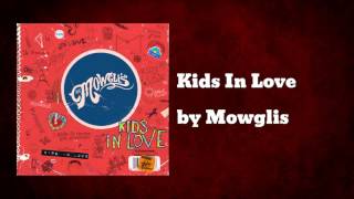 Kids In Love (AUDIO) - Mowglis