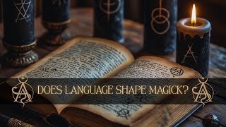 🎶The Frequency of Words | Does Language Shape Magick?🎵